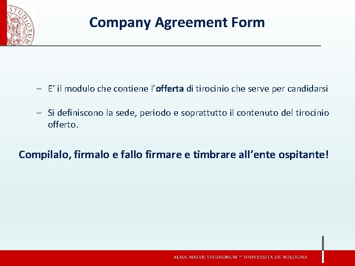 Company Agreement Form – E’ il modulo che contiene l’offerta di tirocinio che serve