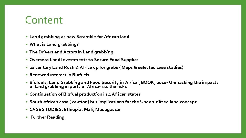 Content • Land grabbing as new Scramble for African land • What is Land