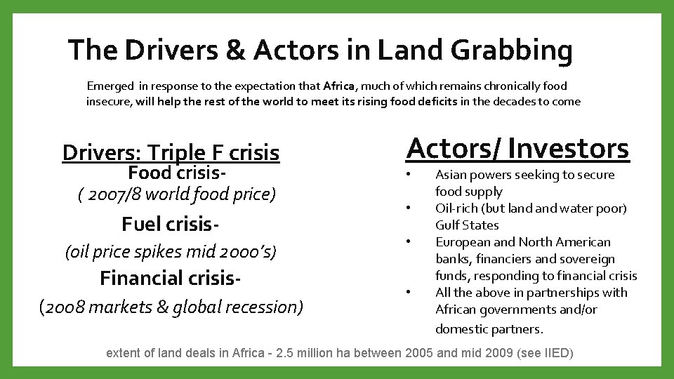 The Drivers & Actors in Land Grabbing Emerged in response to the expectation that