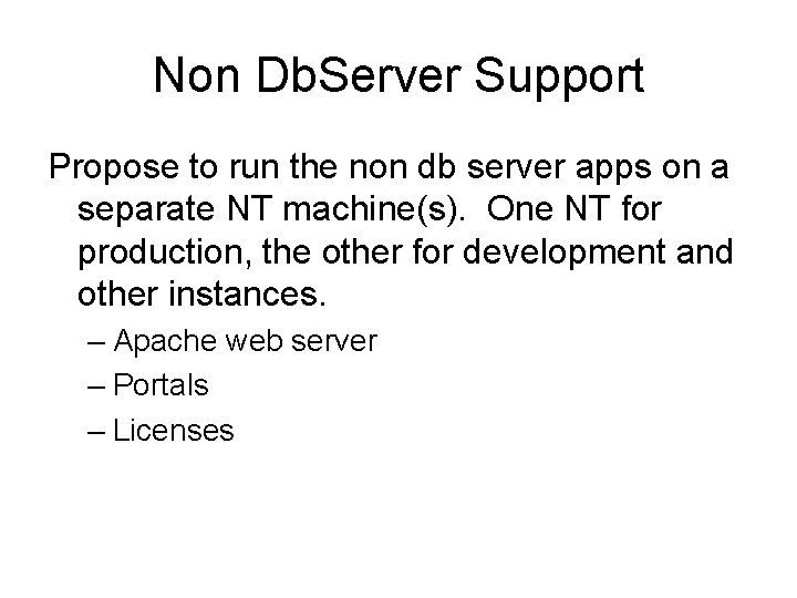 Non Db. Server Support Propose to run the non db server apps on a