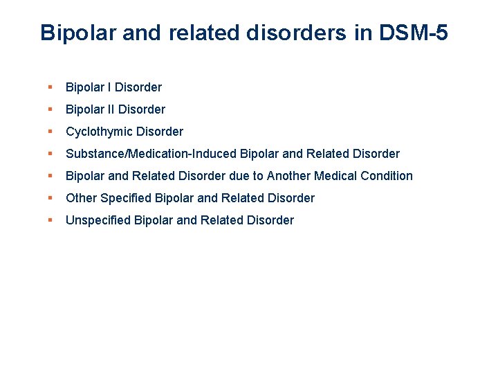 Bipolar and related disorders in DSM-5 § Bipolar I Disorder § Bipolar II Disorder