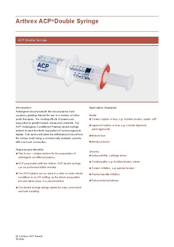 Arthrex ACP® Double Syringe ACP Double Syringe Introduction Autologous blood products like blood plasma