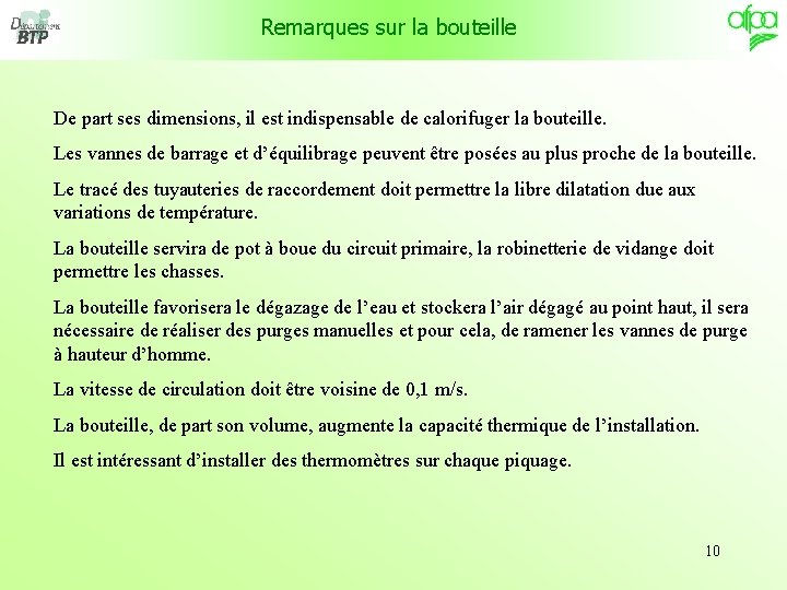 Remarques sur la bouteille De part ses dimensions, il est indispensable de calorifuger la