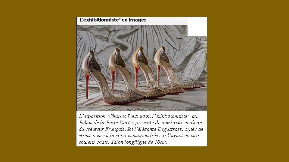 L’exposition ‘Charles Louboutin, l’exhibitionniste’ au Palais de la Porte Dorée, présente de nombreux souliers