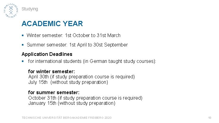 Studying ACADEMIC YEAR § Winter semester: 1 st October to 31 st March §