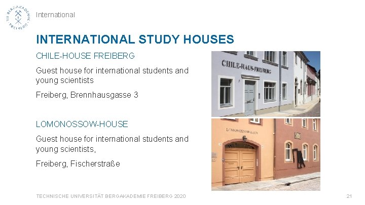 International INTERNATIONAL STUDY HOUSES CHILE-HOUSE FREIBERG Guest house for international students and young scientists