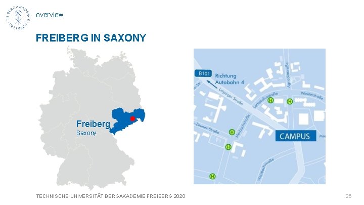 overview FREIBERG IN SAXONY Freiberg Saxony TECHNISCHE UNIVERSITÄT BERGAKADEMIE FREIBERG 2020 26 