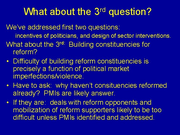 What about the 3 rd question? We’ve addressed first two questions: incentives of politicians,