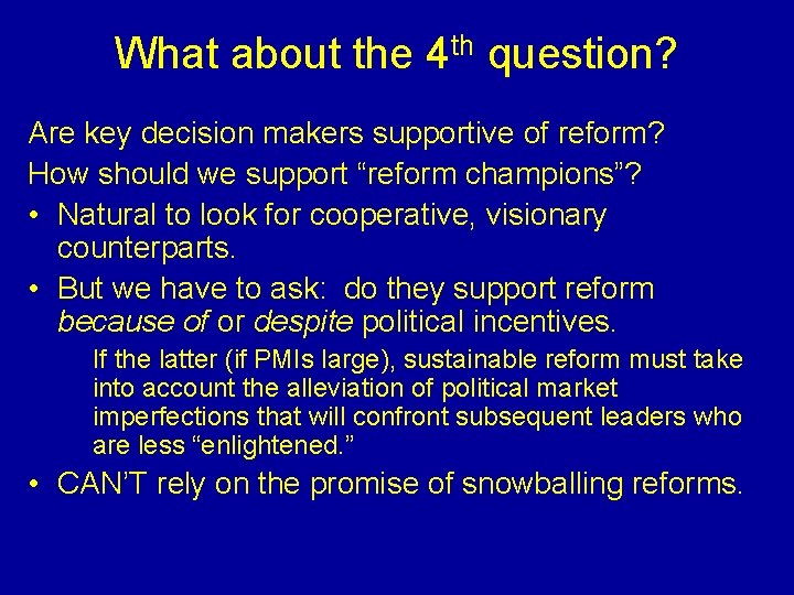 What about the 4 th question? Are key decision makers supportive of reform? How