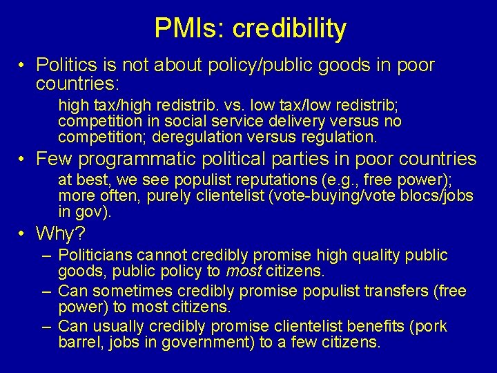 PMIs: credibility • Politics is not about policy/public goods in poor countries: high tax/high