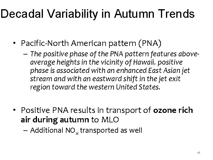 Decadal Variability in Autumn Trends • Pacific-North American pattern (PNA) – The positive phase