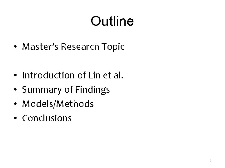 Outline • Master’s Research Topic • • Introduction of Lin et al. Summary of