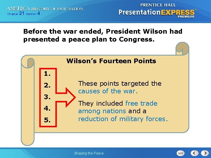 Chapter 21 Section 4 Before the war ended, President Wilson had presented a peace