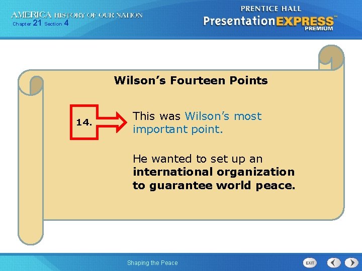 Chapter 21 Section 4 Wilson’s Fourteen Points 14. This was Wilson’s most important point.