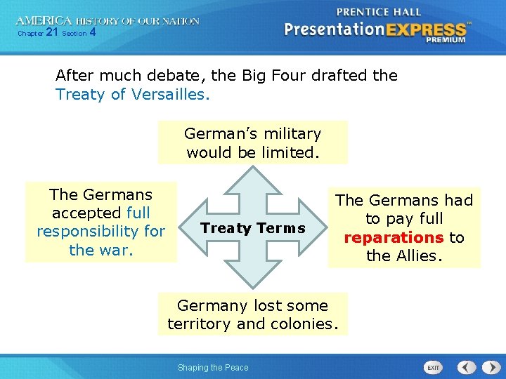 Chapter 21 Section 4 After much debate, the Big Four drafted the Treaty of