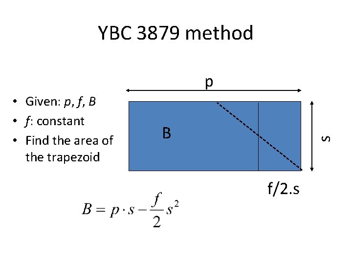 YBC 3879 method p B s • Given: p, f, B • f: constant