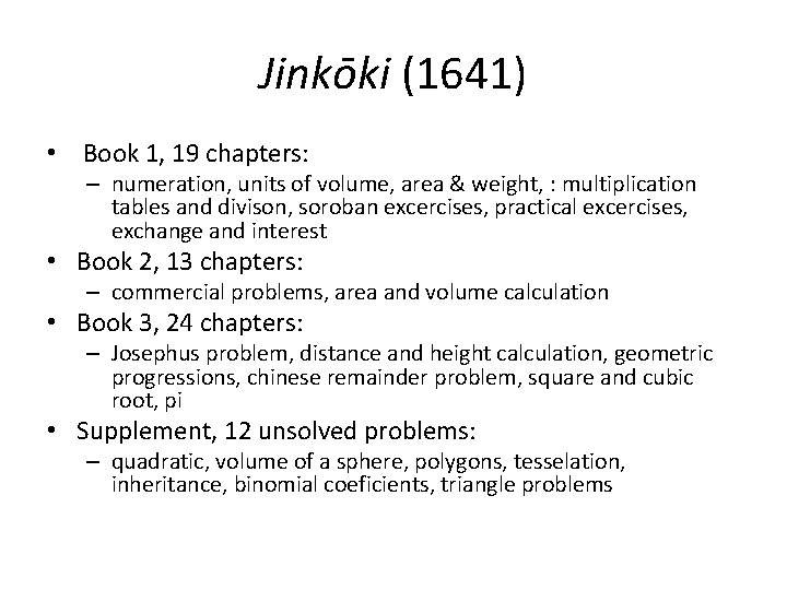 Jinkōki (1641) • Book 1, 19 chapters: – numeration, units of volume, area &