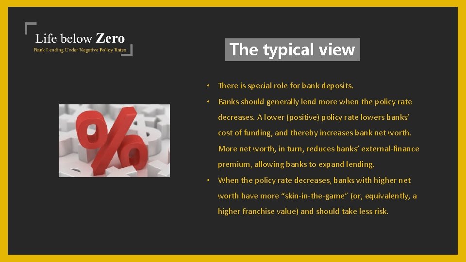 The typical view • There is special role for bank deposits. • Banks should