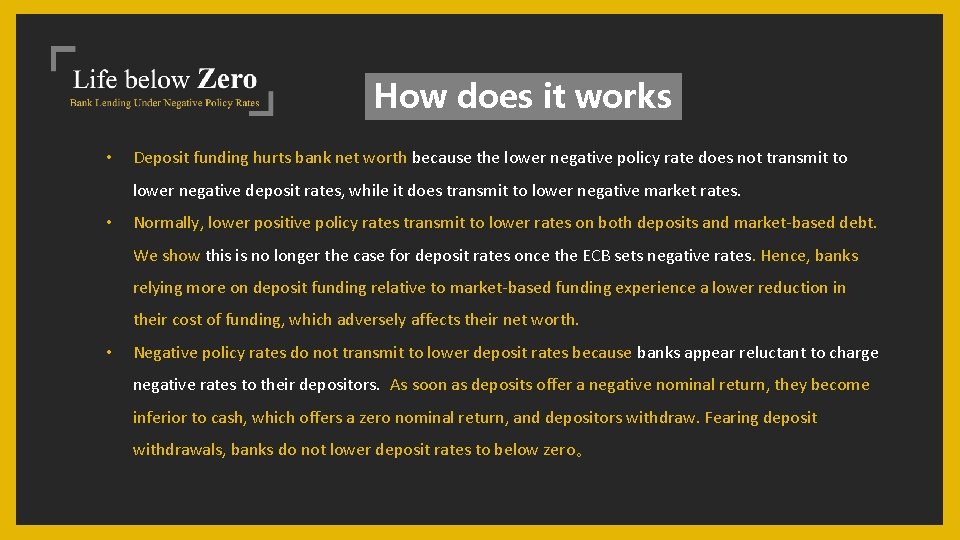 How does it works • Deposit funding hurts bank net worth because the lower