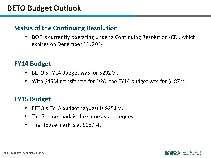 BETO Budget Outlook Status of the Continuing Resolution • DOE is currently operating under