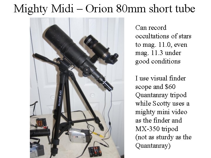 Mighty Midi – Orion 80 mm short tube Can record occultations of stars to