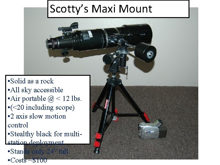 Scotty’s Maxi Mount • Solid as a rock • All sky accessible • Air