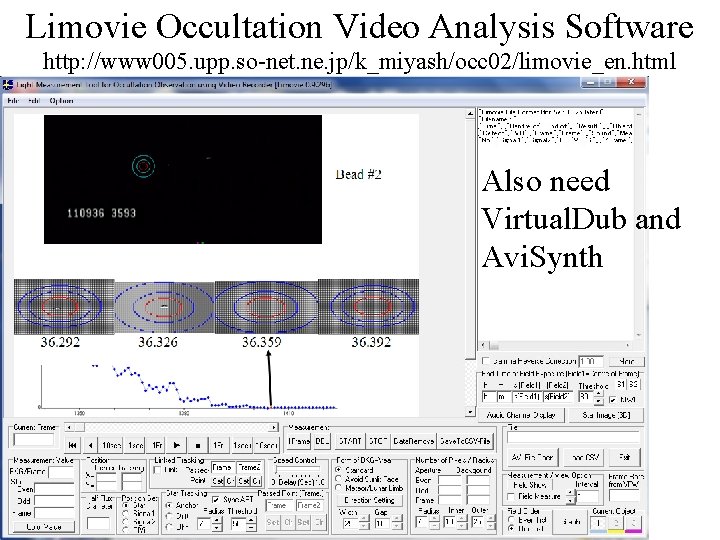 Limovie Occultation Video Analysis Software http: //www 005. upp. so-net. ne. jp/k_miyash/occ 02/limovie_en. html