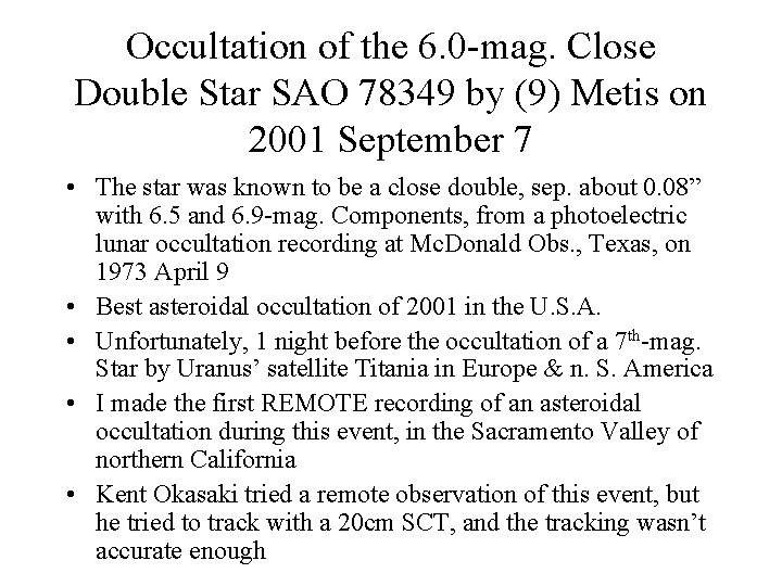 Occultation of the 6. 0 -mag. Close Double Star SAO 78349 by (9) Metis