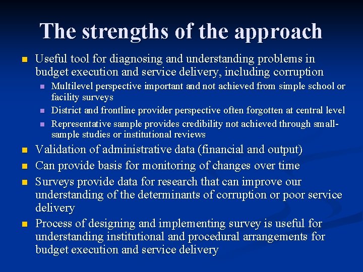 The strengths of the approach n Useful tool for diagnosing and understanding problems in