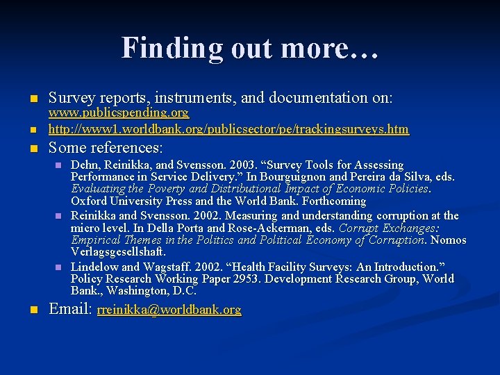 Finding out more… n Survey reports, instruments, and documentation on: n www. publicspending. org