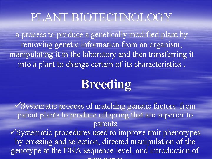 PLANT BIOTECHNOLOGY a process to produce a genetically modified plant by removing genetic information