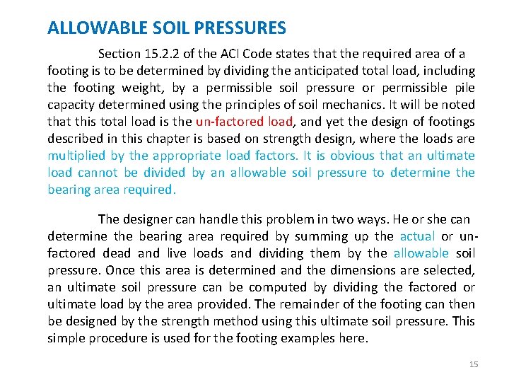 ALLOWABLE SOIL PRESSURES Section 15. 2. 2 of the ACI Code states that the