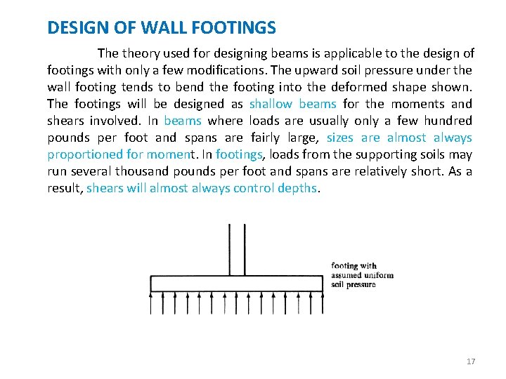 DESIGN OF WALL FOOTINGS The theory used for designing beams is applicable to the