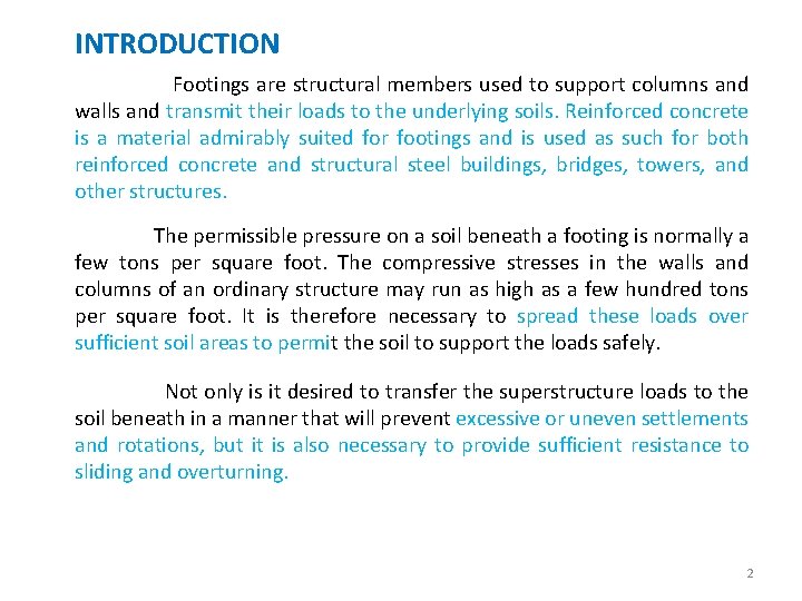 INTRODUCTION Footings are structural members used to support columns and walls and transmit their