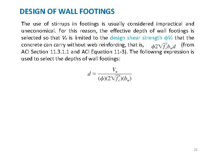 DESIGN OF WALL FOOTINGS The use of stirrups in footings is usually considered impractical