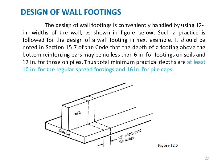 DESIGN OF WALL FOOTINGS The design of wall footings is conveniently handled by using
