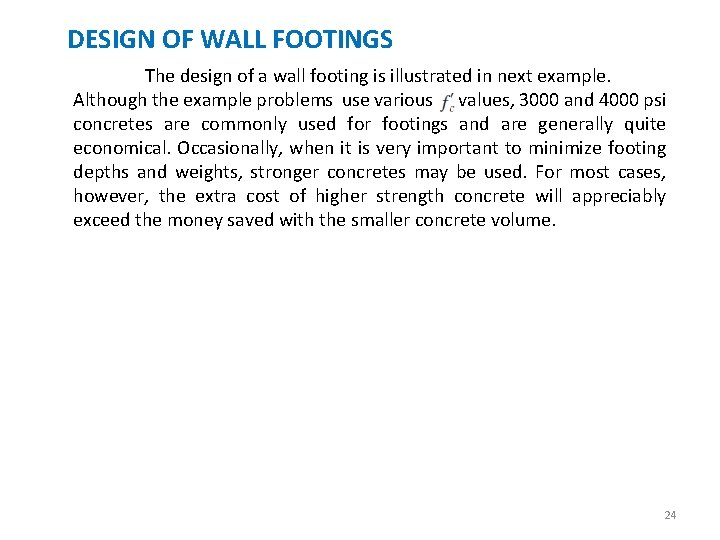DESIGN OF WALL FOOTINGS The design of a wall footing is illustrated in next