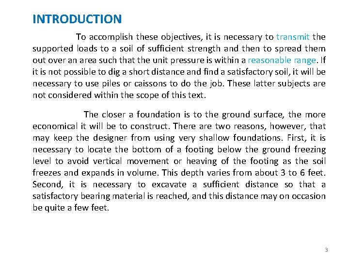 INTRODUCTION To accomplish these objectives, it is necessary to transmit the supported loads to