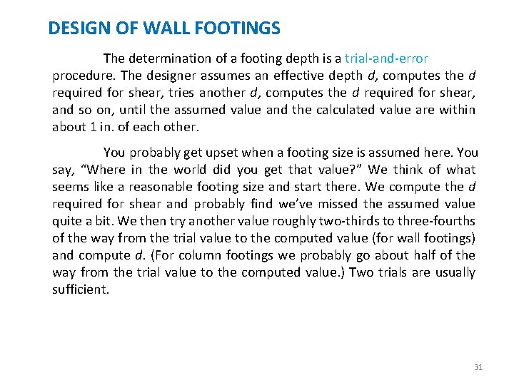 DESIGN OF WALL FOOTINGS The determination of a footing depth is a trial-and-error procedure.