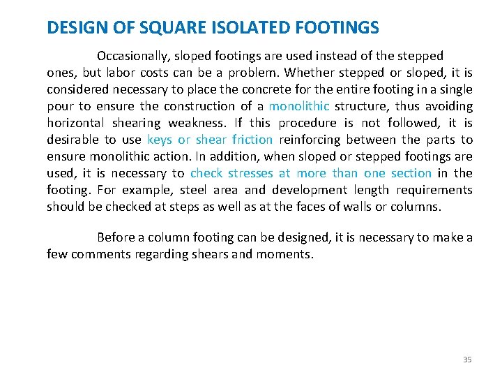 DESIGN OF SQUARE ISOLATED FOOTINGS Occasionally, sloped footings are used instead of the stepped