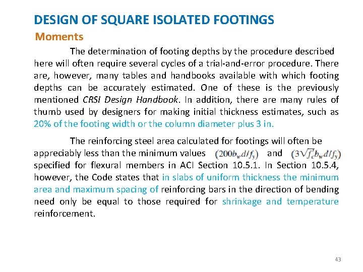 DESIGN OF SQUARE ISOLATED FOOTINGS Moments The determination of footing depths by the procedure