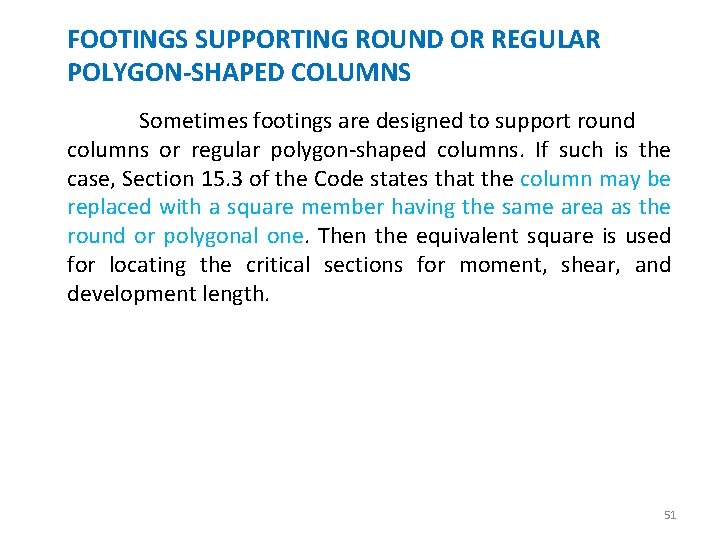 FOOTINGS SUPPORTING ROUND OR REGULAR POLYGON-SHAPED COLUMNS Sometimes footings are designed to support round