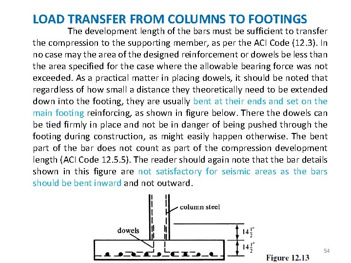 LOAD TRANSFER FROM COLUMNS TO FOOTINGS The development length of the bars must be