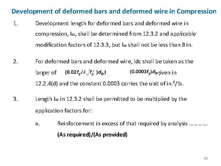 Development of deformed bars and deformed wire in Compression 1. Development length for deformed