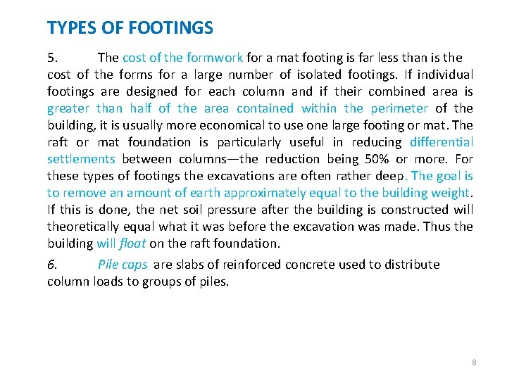 TYPES OF FOOTINGS 5. The cost of the formwork for a mat footing is