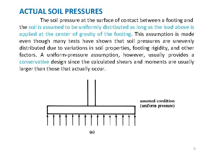 ACTUAL SOIL PRESSURES The soil pressure at the surface of contact between a footing