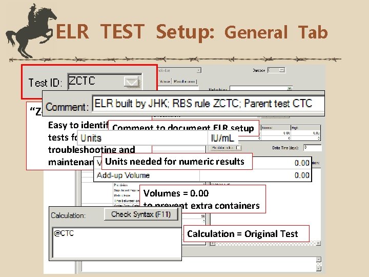 ELR TEST Setup: General Tab “Z-tests” Easy to identify. Comment as ELR to document