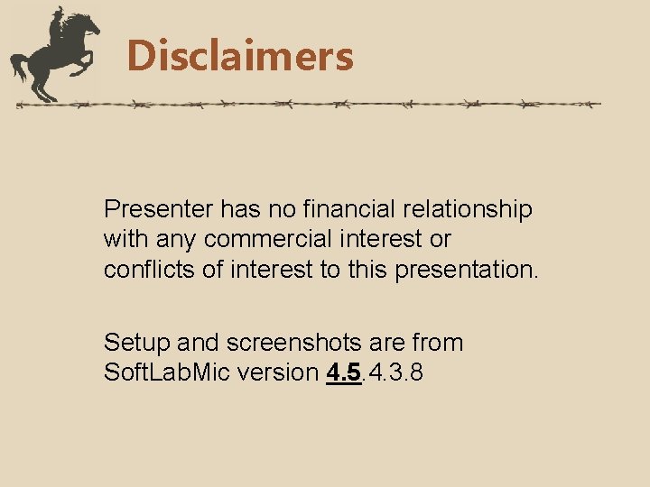Disclaimers Presenter has no financial relationship with any commercial interest or conflicts of interest