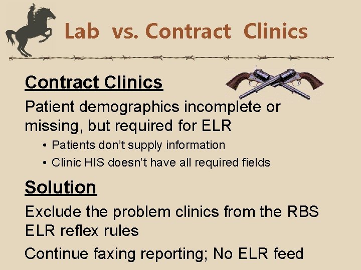 Lab vs. Contract Clinics Patient demographics incomplete or missing, but required for ELR •