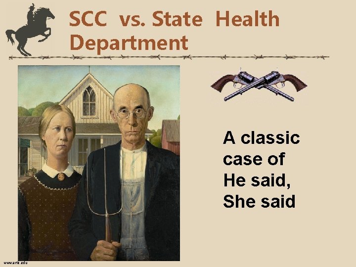 SCC vs. State Health Department A classic case of He said, She said www.